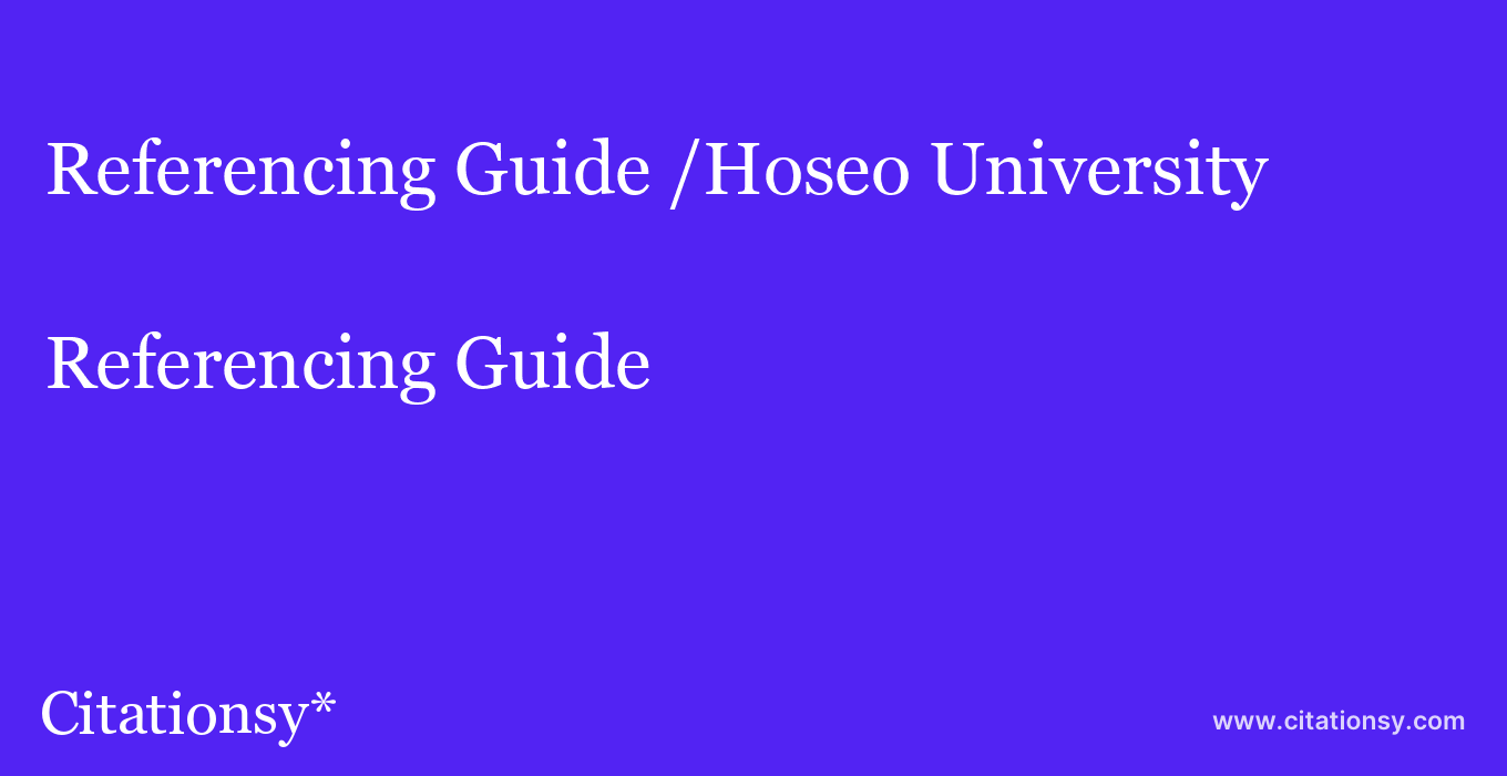 Referencing Guide: /Hoseo University